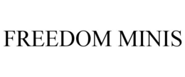 FREEDOM MINIS trademark