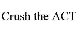 CRUSH THE ACT trademark