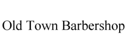 OLD TOWN BARBERSHOP trademark
