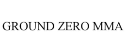 GROUND ZERO MMA trademark