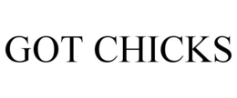 GOT CHICKS trademark