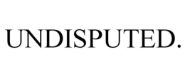UNDISPUTED. trademark