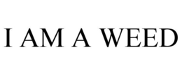 I AM A WEED trademark
