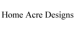 HOME ACRE DESIGNS trademark