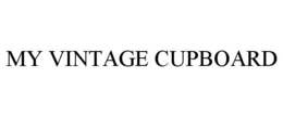 MY VINTAGE CUPBOARD trademark