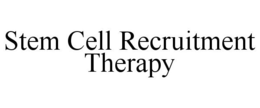 STEM CELL RECRUITMENT THERAPY trademark