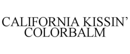 CALIFORNIA KISSIN' COLORBALM trademark