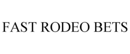 FAST RODEO BETS trademark