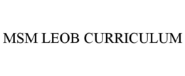 MSM LEOB CURRICULUM trademark