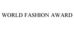 WORLD FASHION AWARD trademark