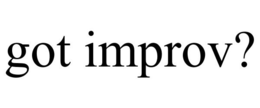 GOT IMPROV? trademark