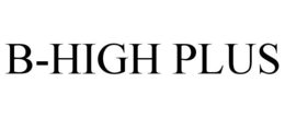 B-HIGH PLUS trademark