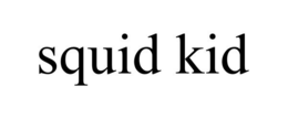 SQUID KID trademark