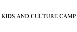 KIDS AND CULTURE CAMP trademark