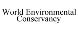 WORLD ENVIRONMENTAL CONSERVANCY trademark
