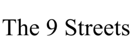 THE 9 STREETS trademark