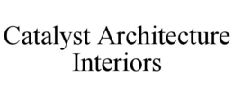 CATALYST ARCHITECTURE INTERIORS trademark