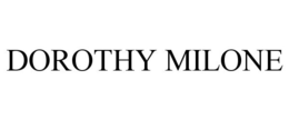 DOROTHY MILONE trademark