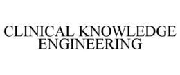 CLINICAL KNOWLEDGE ENGINEERING trademark