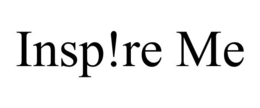 INSP!RE ME trademark