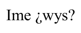 IME ¿WYS? trademark