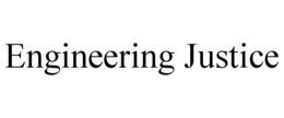 ENGINEERING JUSTICE trademark