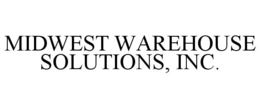 MIDWEST WAREHOUSE SOLUTIONS, INC. trademark