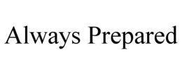 ALWAYS PREPARED trademark