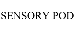 SENSORY POD trademark