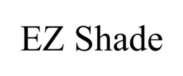 EZ SHADE trademark