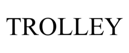 TROLLEY trademark