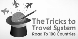 THE TRICKS TO TRAVEL SYSTEM ROAD TO 100 COUNTRIES trademark