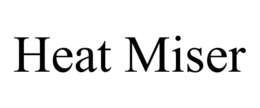 HEAT MISER trademark