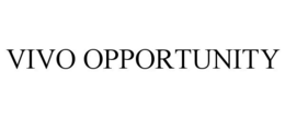 VIVO OPPORTUNITY trademark