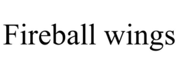 FIREBALL WINGS trademark