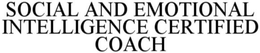 SOCIAL AND EMOTIONAL INTELLIGENCE CERTIFIED COACH trademark