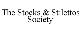 THE STOCKS & STILETTOS SOCIETY trademark