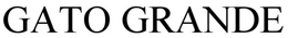 GATO GRANDE trademark