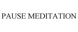 PAUSE MEDITATION trademark