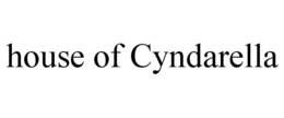 HOUSE OF CYNDARELLA trademark
