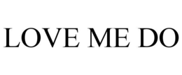 LOVE ME DO trademark