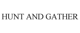 HUNT AND GATHER trademark