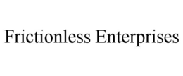 FRICTIONLESS ENTERPRISES trademark