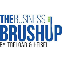 THE BUSINESS BRUSHUP BY TRELOAR & HEISEL trademark