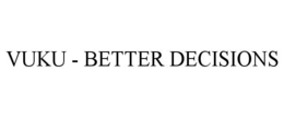 VUKU - BETTER DECISIONS trademark