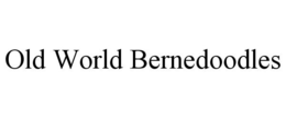 OLD WORLD BERNEDOODLES trademark