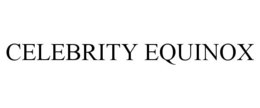 CELEBRITY EQUINOX trademark