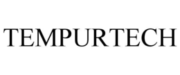 TEMPURTECH trademark