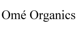 OMÉ ORGANICS trademark