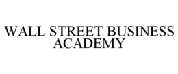 WALL STREET BUSINESS ACADEMY trademark